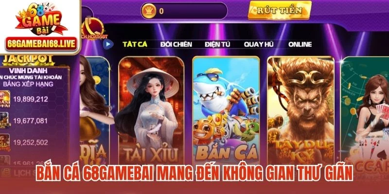 Bắn cá 68gamebai mang đến không gian thư giãn với thế giới đại dương màu sắc