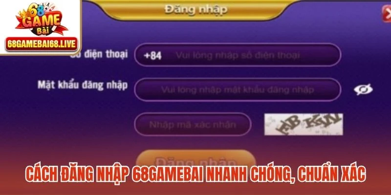 Cách đăng nhập 68gamebai nhanh chóng, chuẩn xác