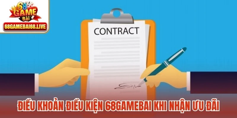 Điều khoản điều kiện 68gamebai khi nhận ưu đãi